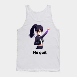 No quit Tank Top